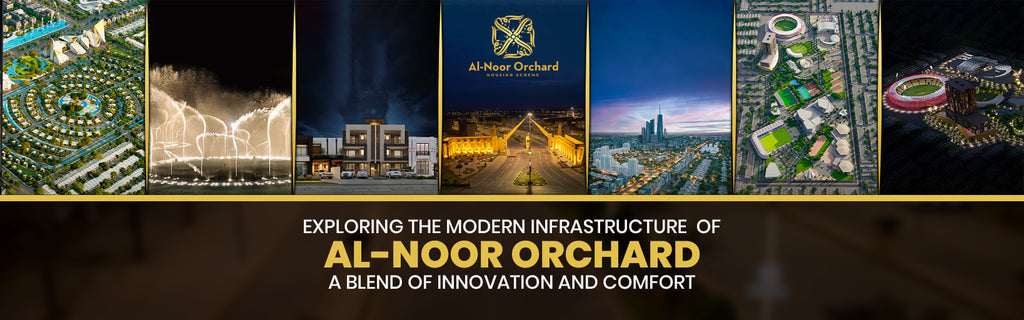Exploring the Modern Infrastructure of Al-Noor Orchard A Blend of Innovation and Comfort